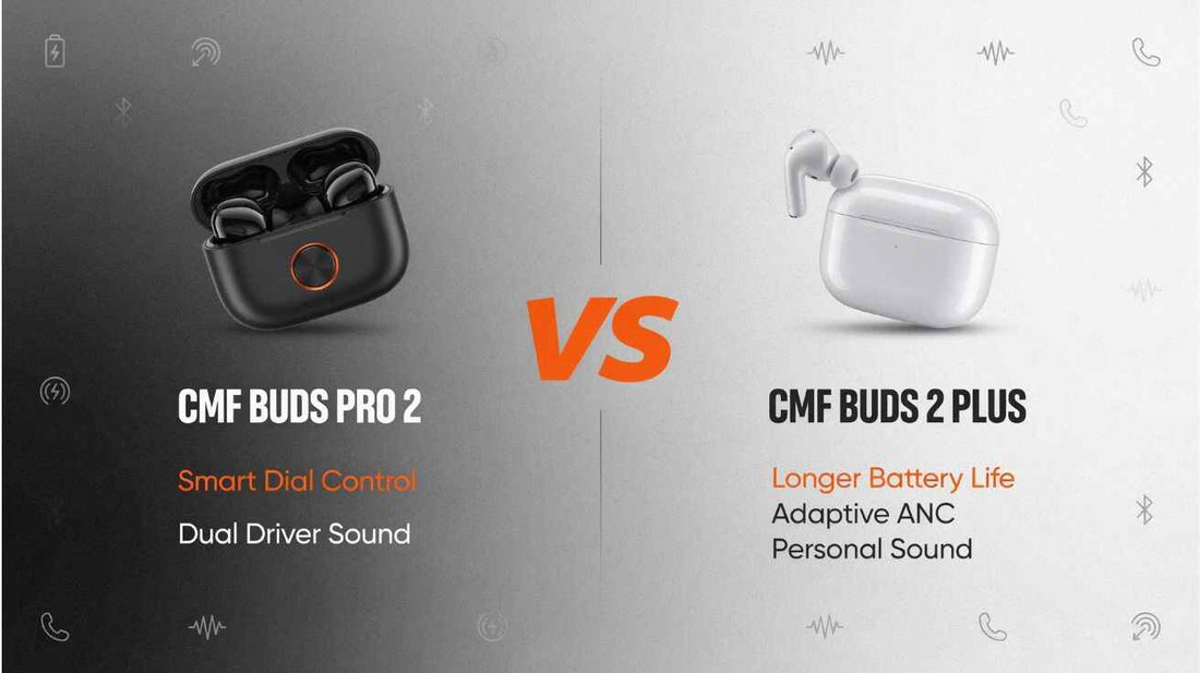 CMF Buds Pro 2 vs Buds 2 Plus Pakistan