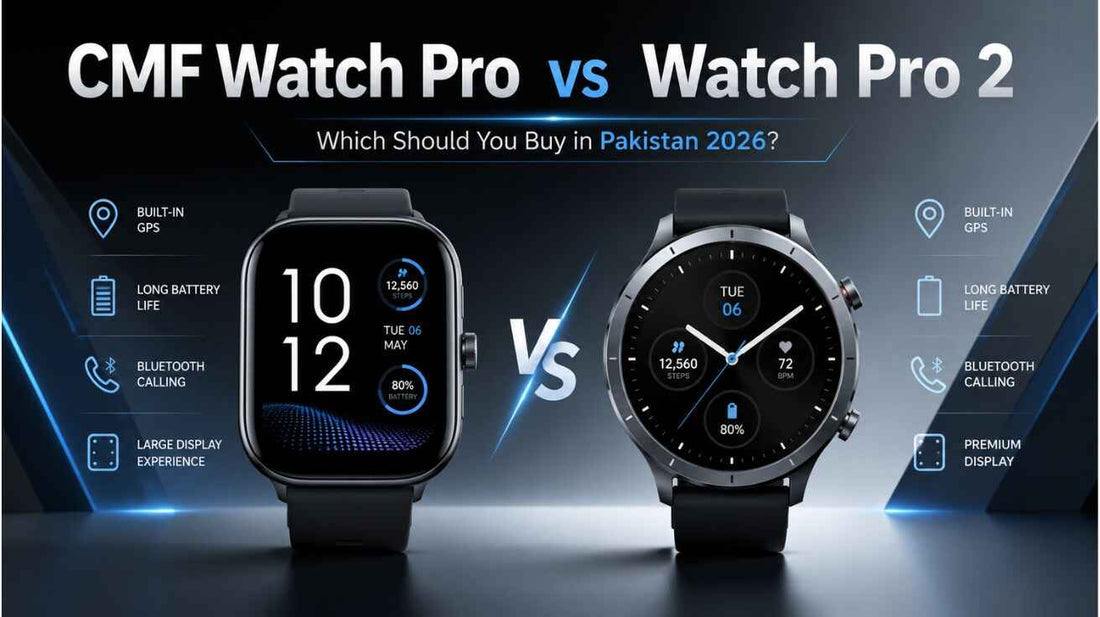 CMF Watch Pro vs Watch Pro 2 Pakistan